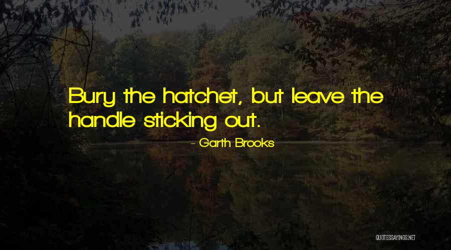 Adages Quotes By Garth Brooks