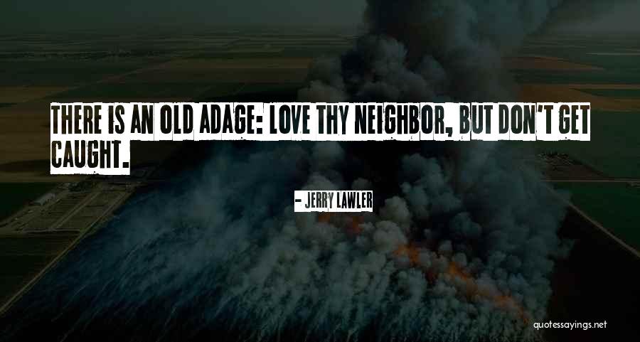 Adages Quotes By Jerry Lawler