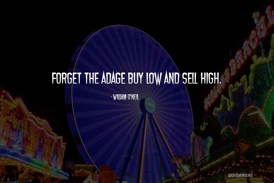 Adages Quotes By William O'Neil