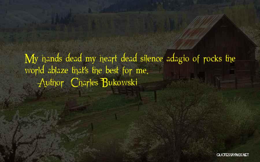 Adagio Quotes By Charles Bukowski