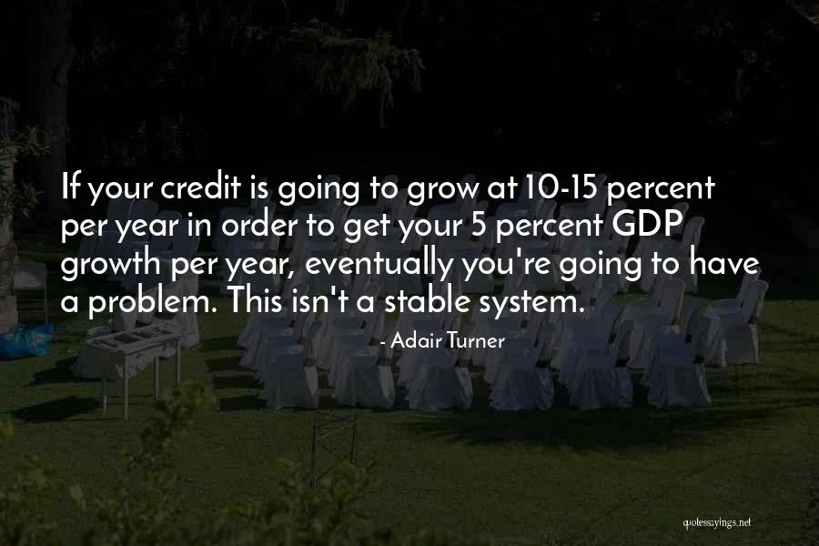 Adair Turner Quotes By Adair Turner Adair Turner Quotes By Adair Turner