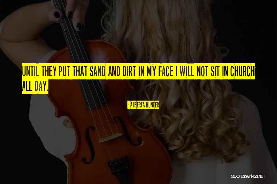 Adalberts Brewery Quotes By Alberta Hunter Adalberts Brewery Quotes By Alberta Hunter