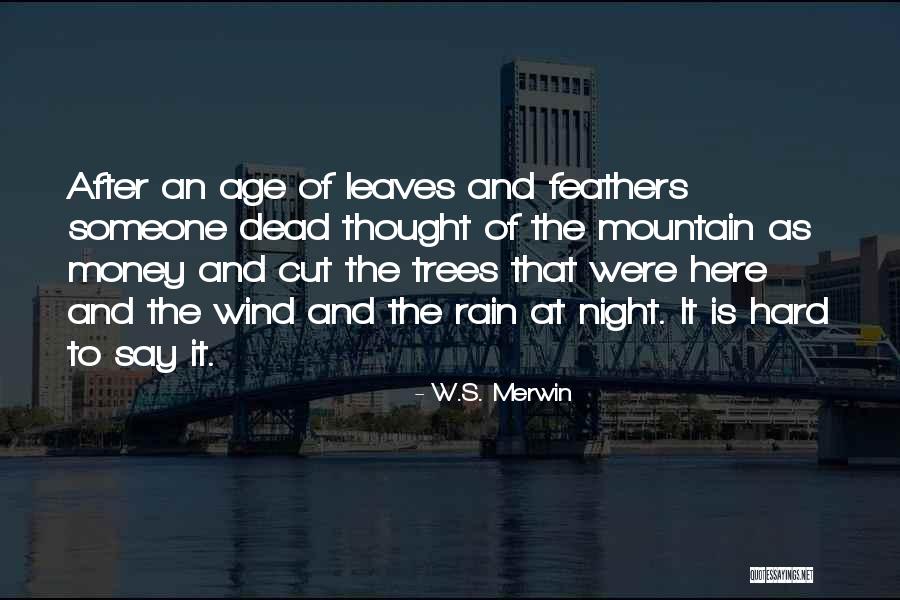 Adalgiza Antigas Quotes By W.S. Merwin Adalgiza Antigas Quotes By W.S. Merwin
