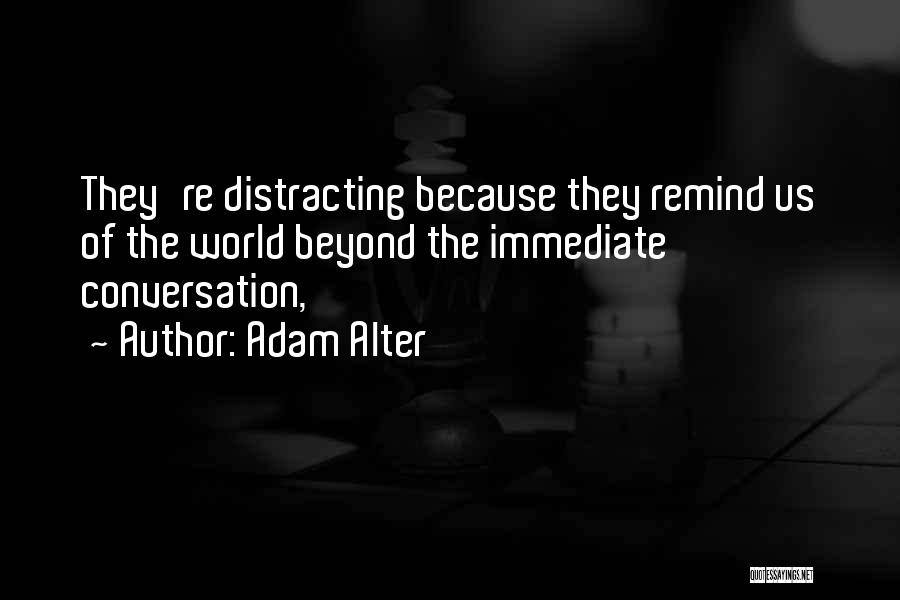 Adam Alter Quotes 1141736