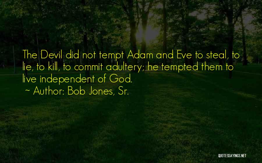 Adam And Eve Quotes By Bob Jones, Sr.