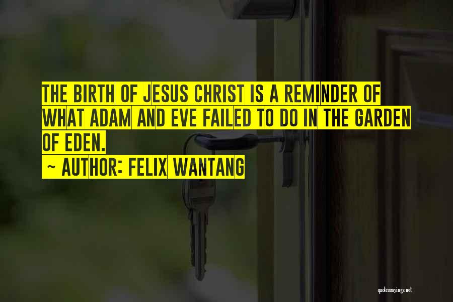 Adam And Eve Quotes By Felix Wantang