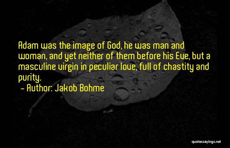 Adam And Eve Quotes By Jakob Bohme