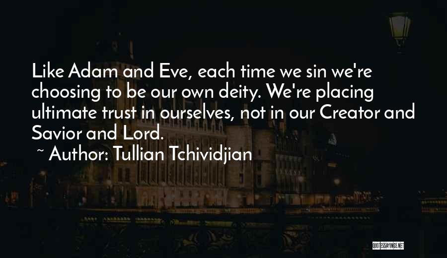 Adam And Eve Sin Quotes By Tullian Tchividjian