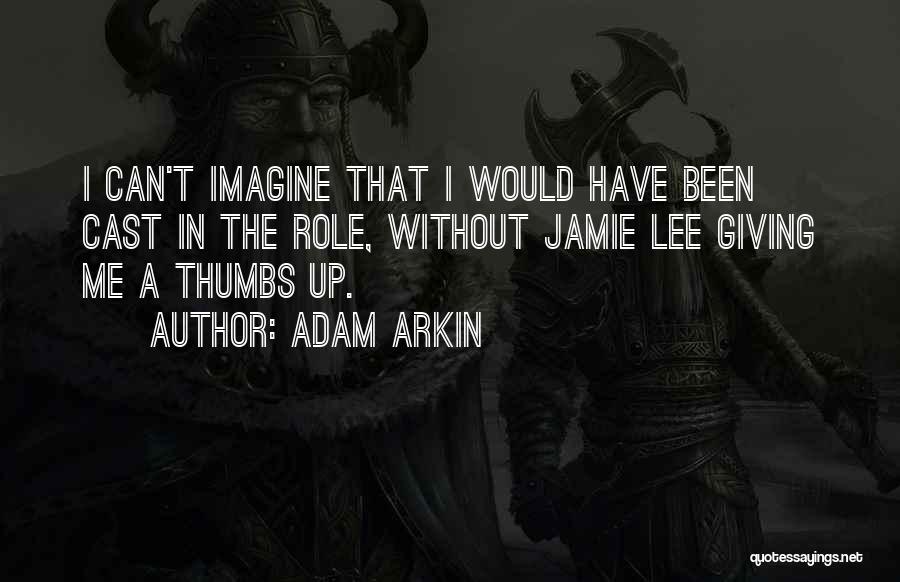 Adam Arkin Quotes 1627727