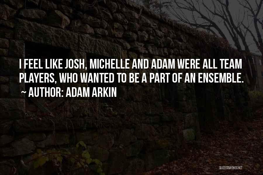 Adam Arkin Quotes 2153231