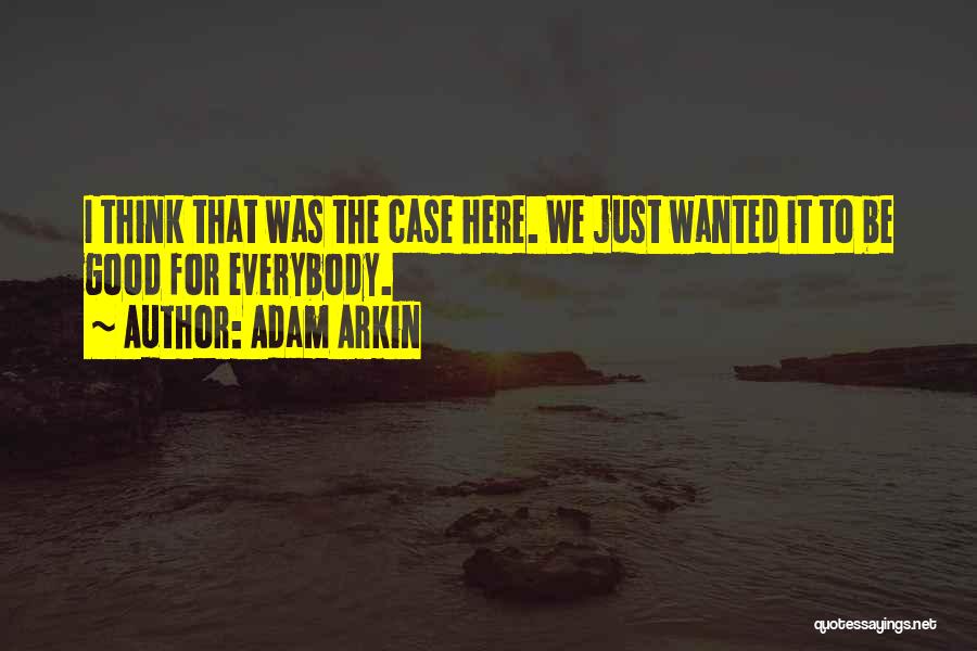 Adam Arkin Quotes 607772