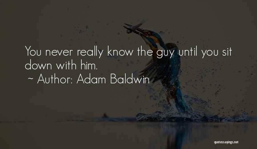 Adam Baldwin Quotes 810949