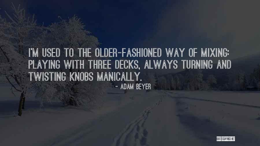 Adam Beyer Quotes 1101764 Adam Beyer Quotes 1101764