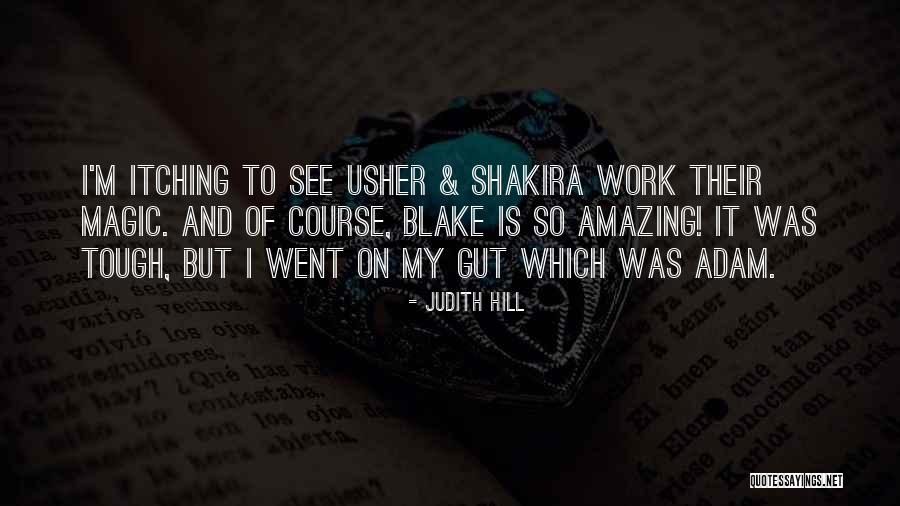 Adam Blake Quotes By Judith Hill Adam Blake Quotes By Judith Hill