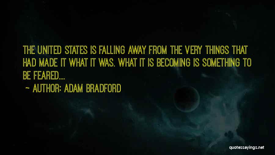 Adam Bradford Quotes 887713