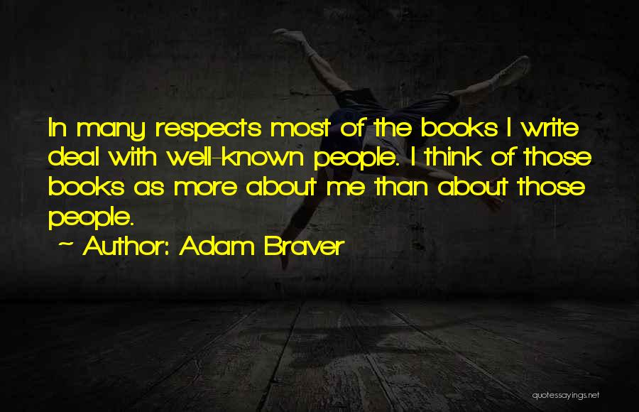 Adam Braver Quotes 812252