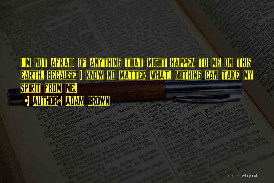 Adam Brown Quotes 1057171 Adam Brown Quotes 1057171