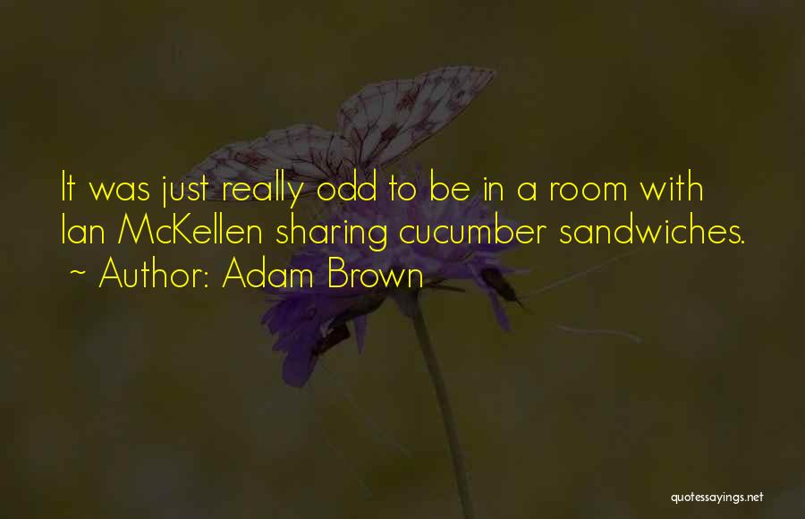 Adam Brown Quotes 238251 Adam Brown Quotes 238251