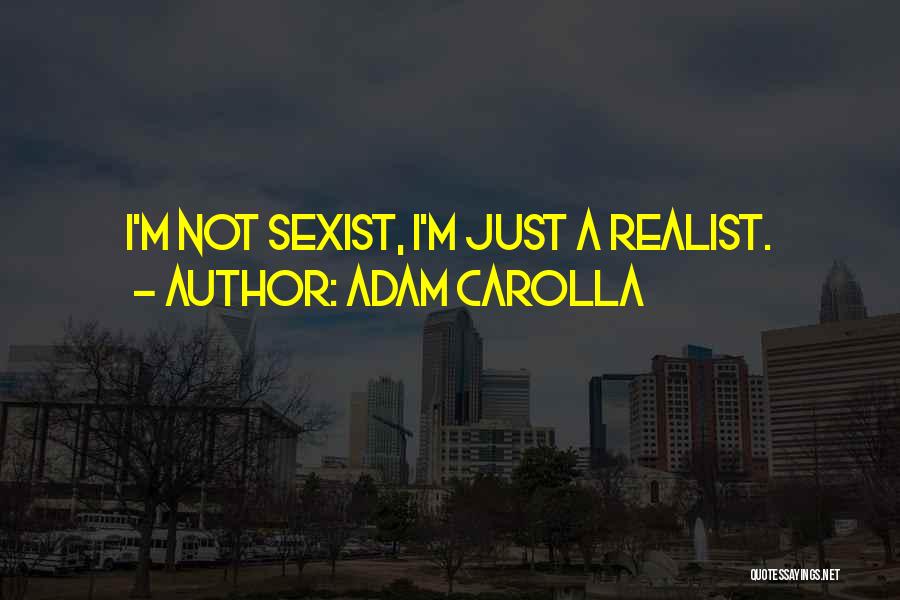 Adam Carolla Quotes 1116409