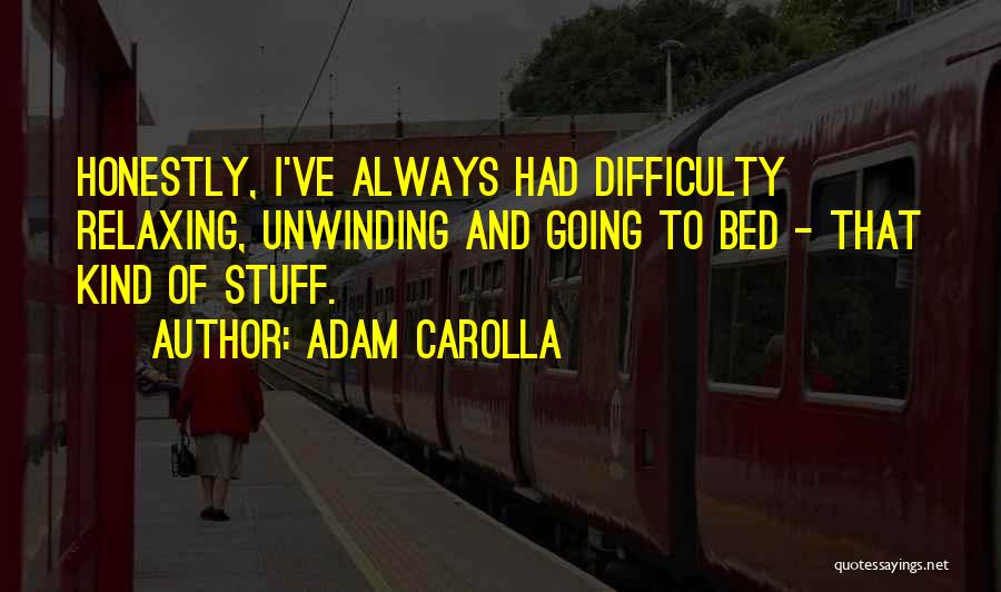 Adam Carolla Quotes 1163299