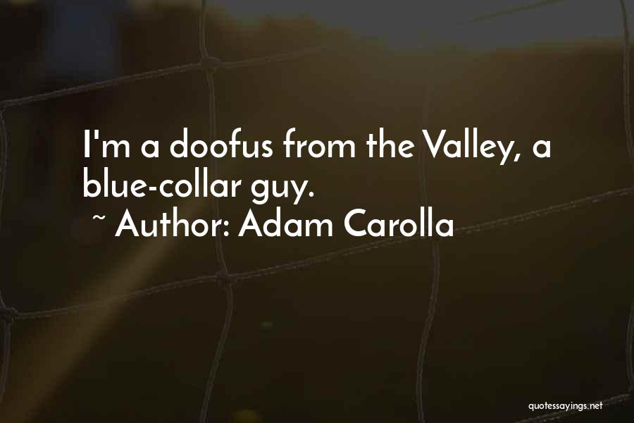 Adam Carolla Quotes 1356152