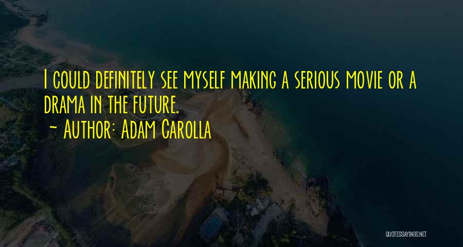 Adam Carolla Quotes 1483167