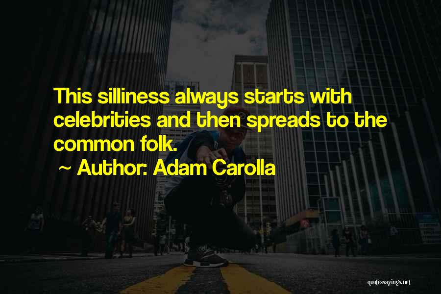 Adam Carolla Quotes 1982035