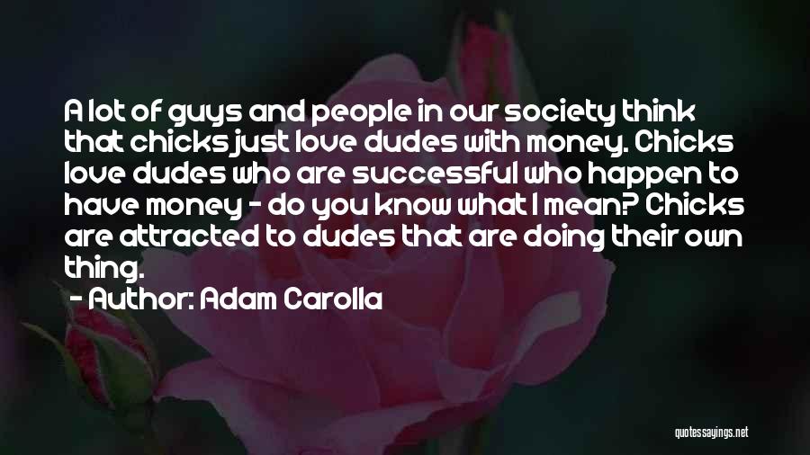 Adam Carolla Quotes 212060