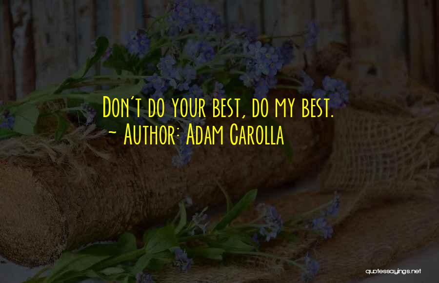 Adam Carolla Quotes 2150193