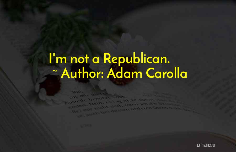 Adam Carolla Quotes 2239611