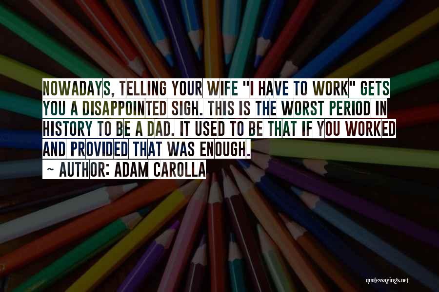 Adam Carolla Quotes 299484