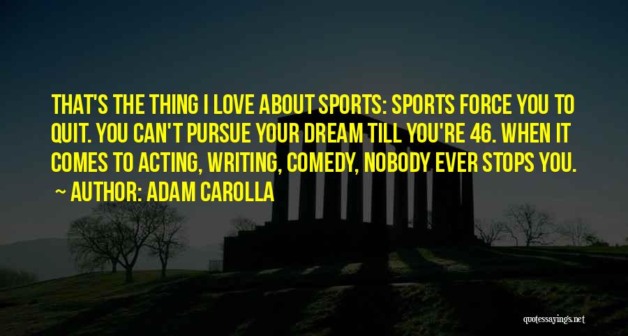 Adam Carolla Quotes 797615