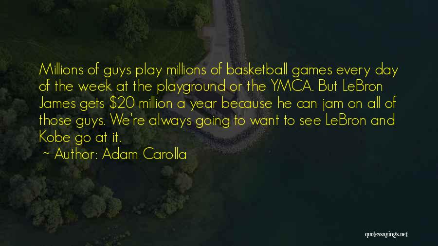 Adam Carolla Quotes 962083