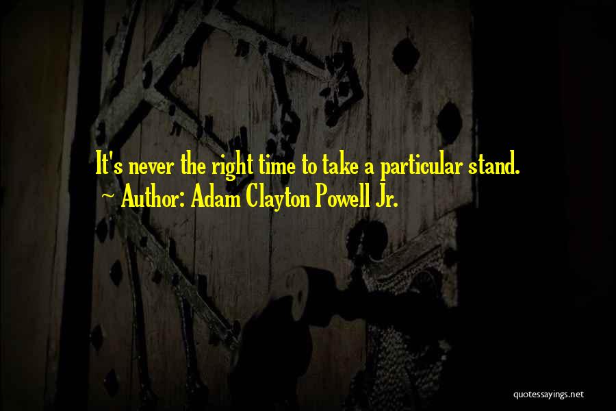 Adam Clayton Powell Quotes By Adam Clayton Powell Jr.
