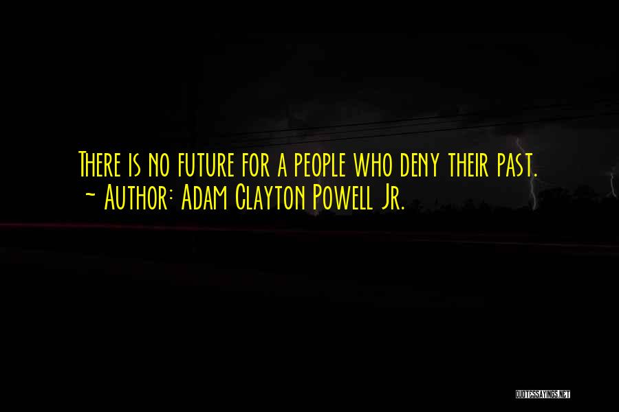 Adam Clayton Powell Quotes By Adam Clayton Powell Jr.