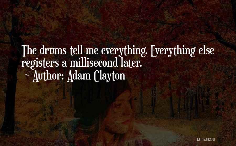 Adam Clayton Quotes 1077431