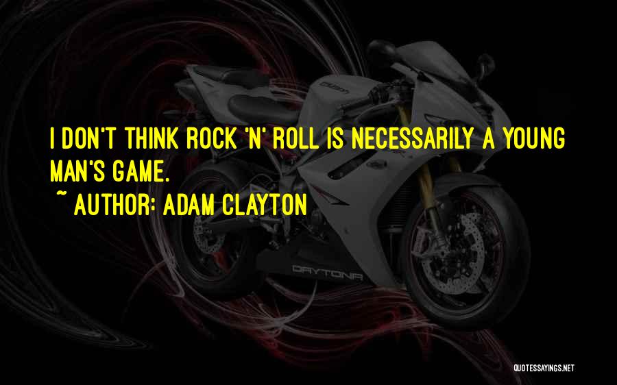 Adam Clayton Quotes 1305692