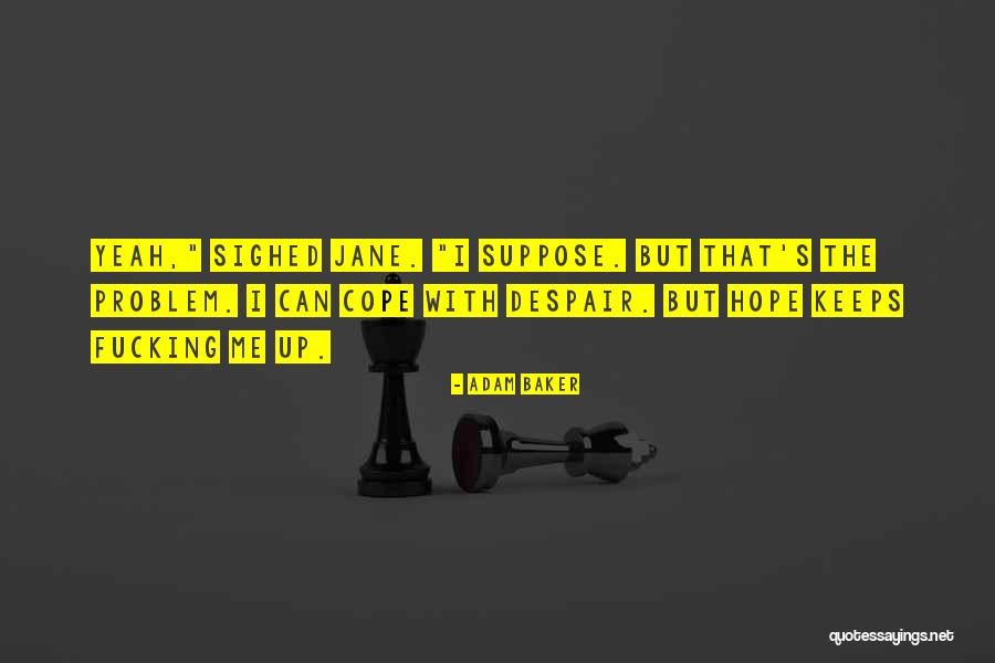 Adam Contos Quotes By Adam Baker Adam Contos Quotes By Adam Baker