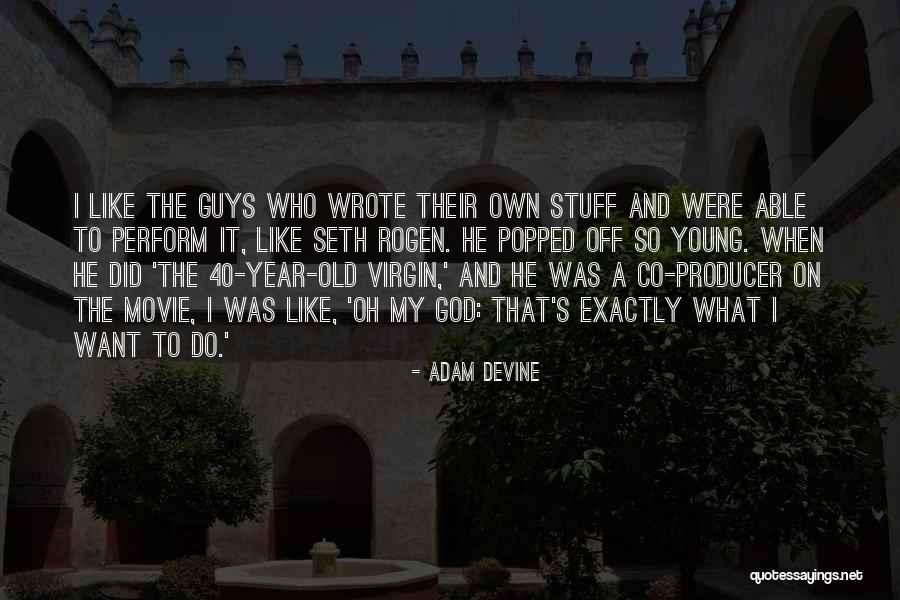 Adam DeVine Quotes 1053750 Adam DeVine Quotes 1053750