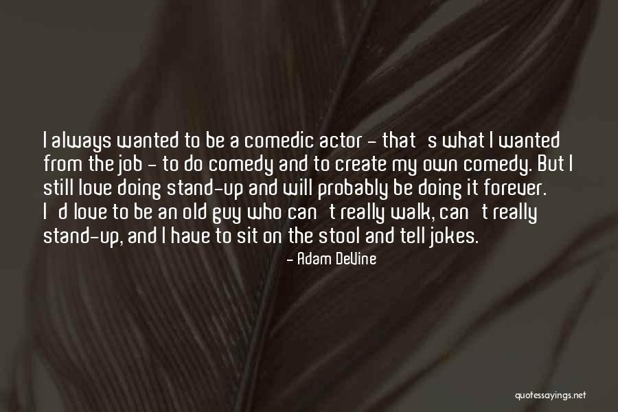 Adam DeVine Quotes 1511504 Adam DeVine Quotes 1511504