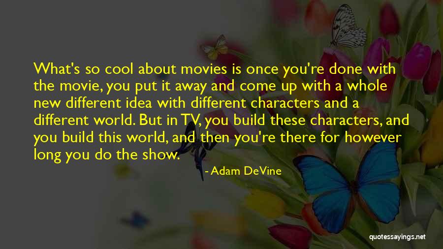 Adam DeVine Quotes 1607983 Adam DeVine Quotes 1607983