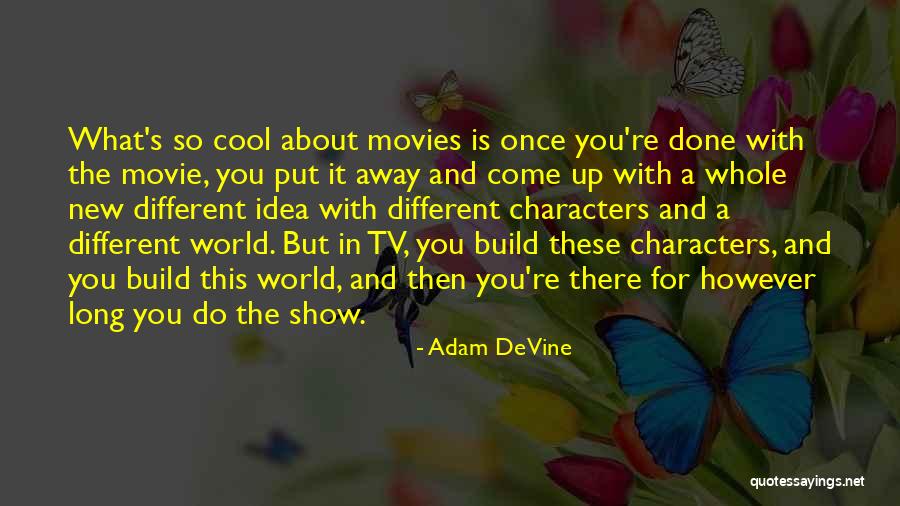 Adam DeVine Quotes 1607983