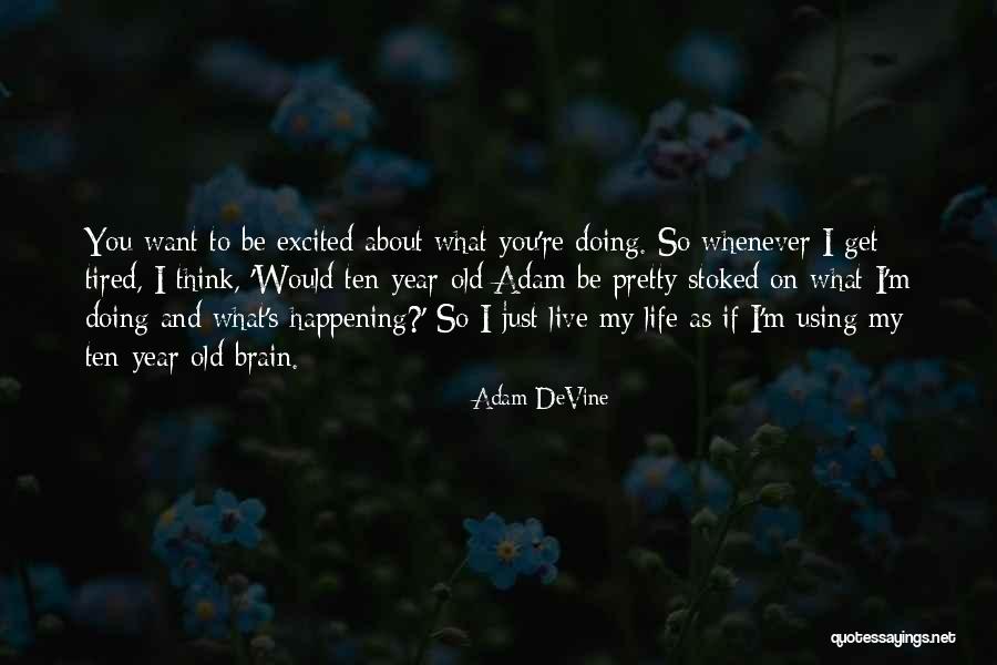 Adam DeVine Quotes 2023802 Adam DeVine Quotes 2023802