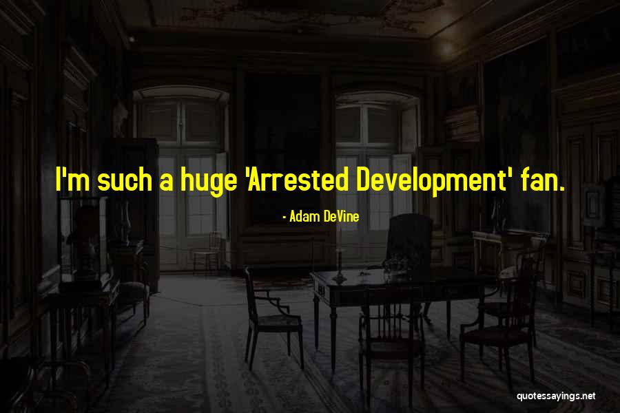 Adam DeVine Quotes 710965 Adam DeVine Quotes 710965