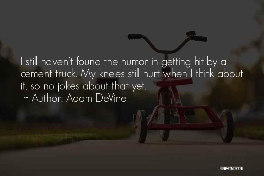 Adam DeVine Quotes 760926