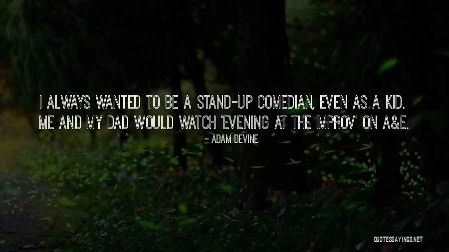 Adam DeVine Quotes 791984 Adam DeVine Quotes 791984