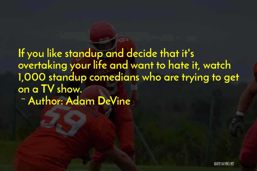 Adam DeVine Quotes 98271