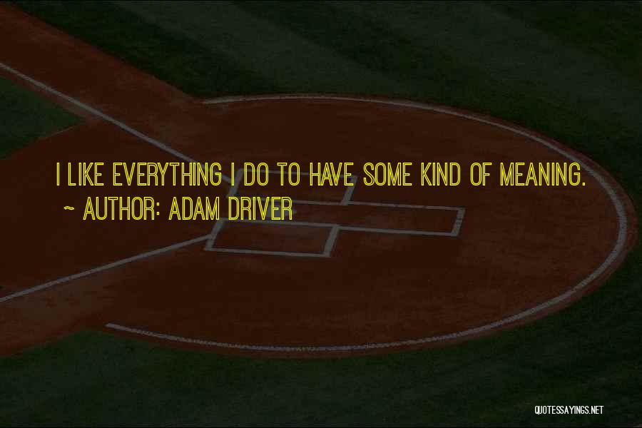 Adam Driver Quotes 641507