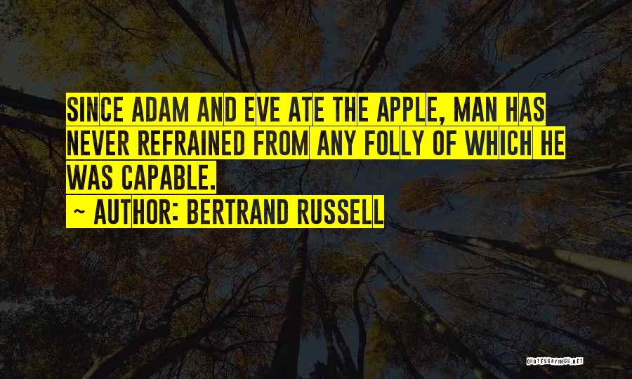 Adam Eve Apple Quotes By Bertrand Russell