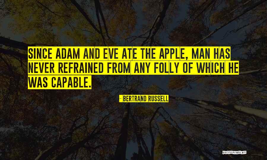 Adam Eve Apple Quotes By Bertrand Russell